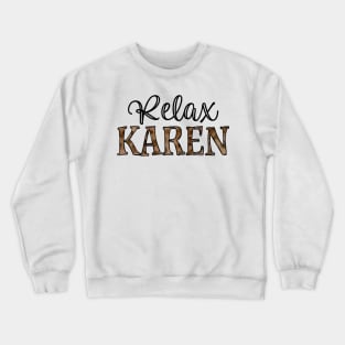 relax karen Crewneck Sweatshirt